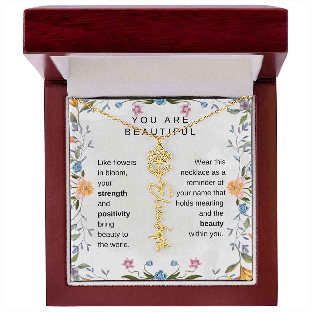 You Are Beautiful, Like flowers in bloom Birth Flower Name Necklace