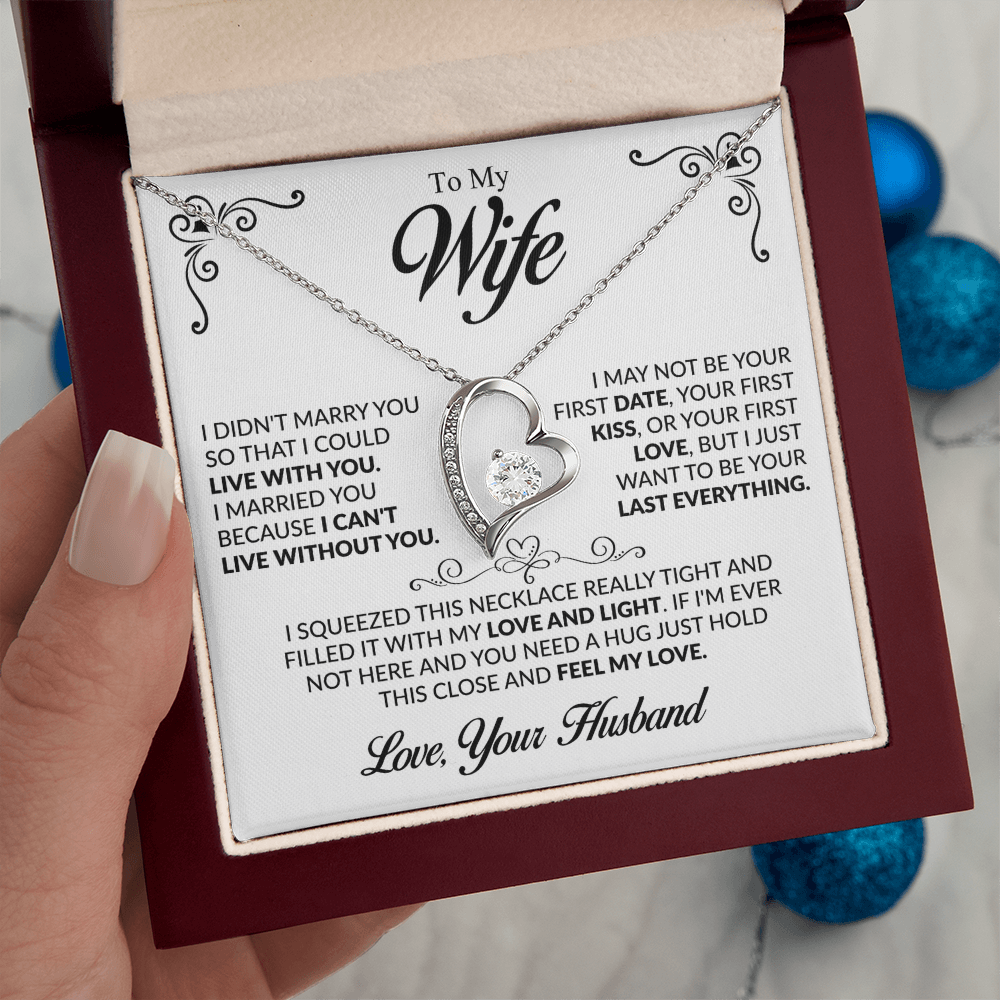 To My Wife I married you because I can't live without you Forever Love Necklace