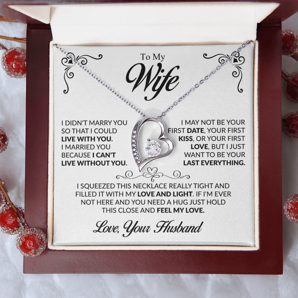 To My Wife I married you because I can't live without you Forever Love Necklace