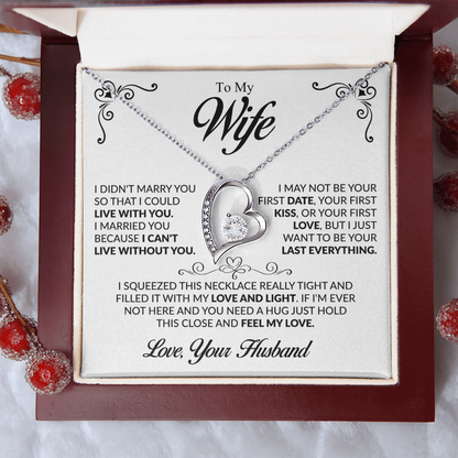 To My Wife I married you because I can't live without you Forever Love Necklace