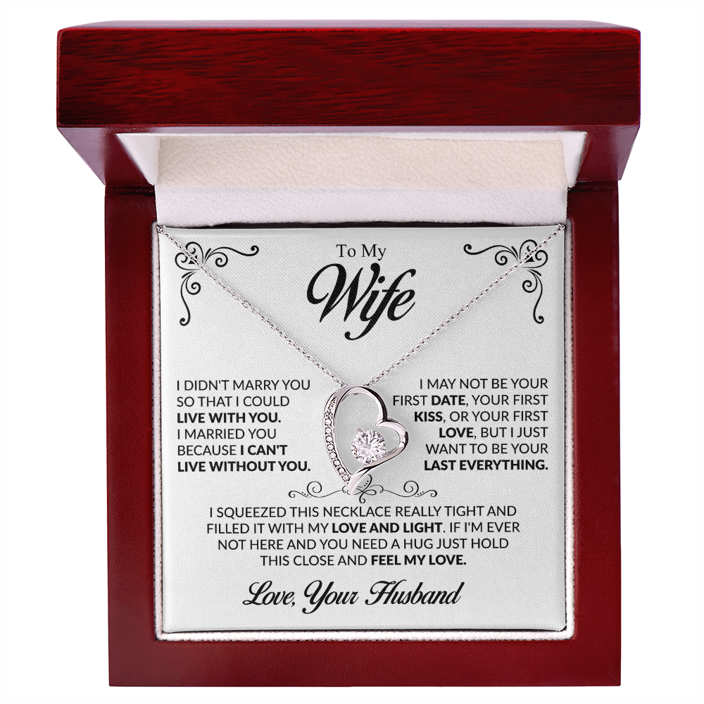 To My Wife I married you because I can't live without you Forever Love Necklace