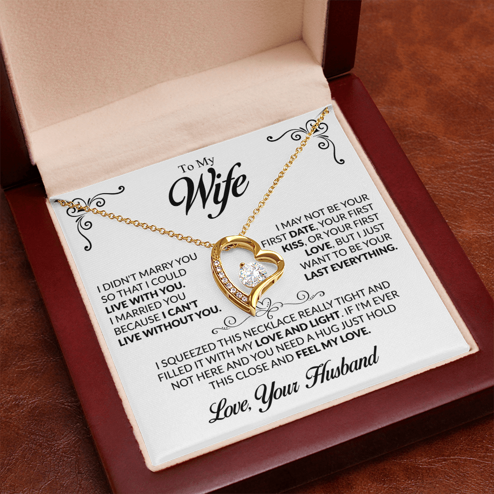To My Wife I married you because I can't live without you Forever Love Necklace