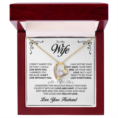 To My Wife I married you because I can't live without you Forever Love Necklace