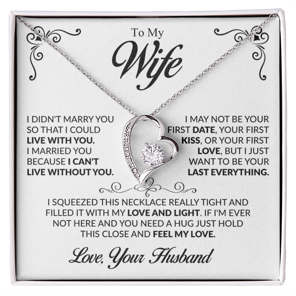 To My Wife I married you because I can't live without you Forever Love Necklace