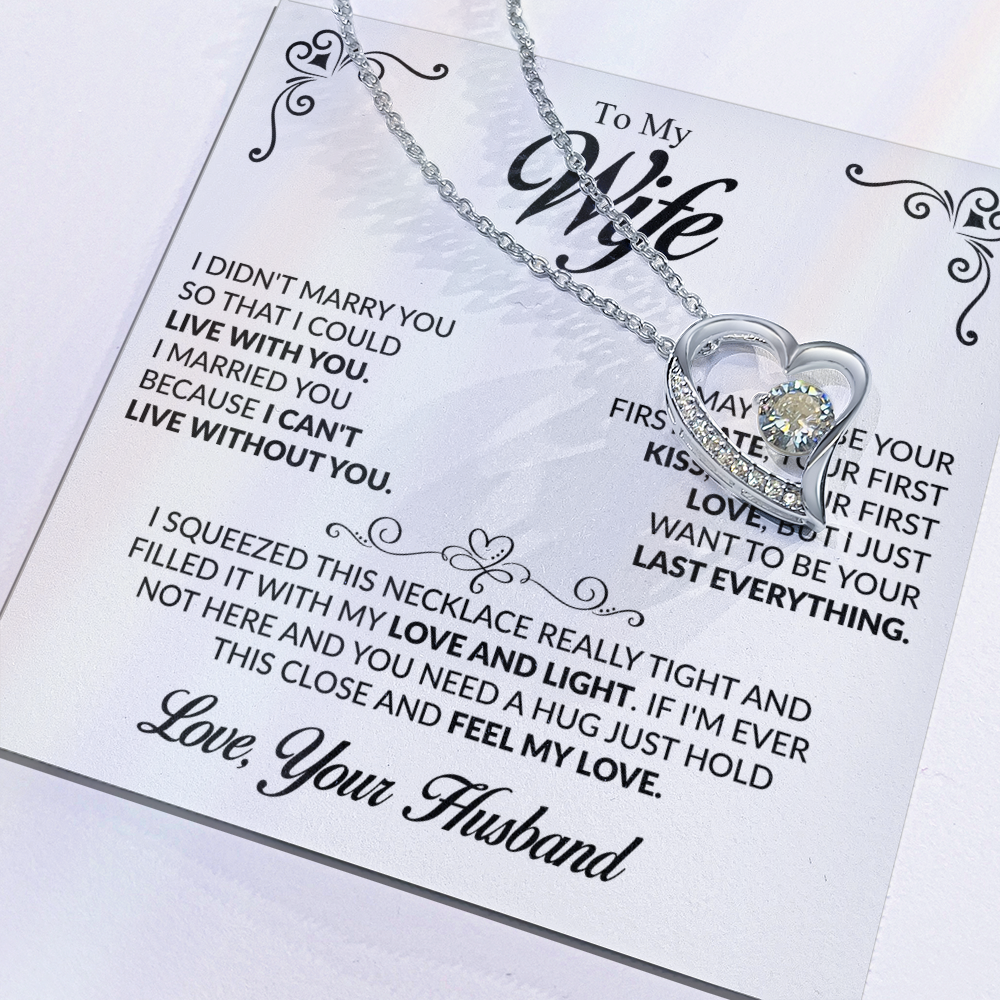 To My Wife I married you because I can't live without you Forever Love Necklace