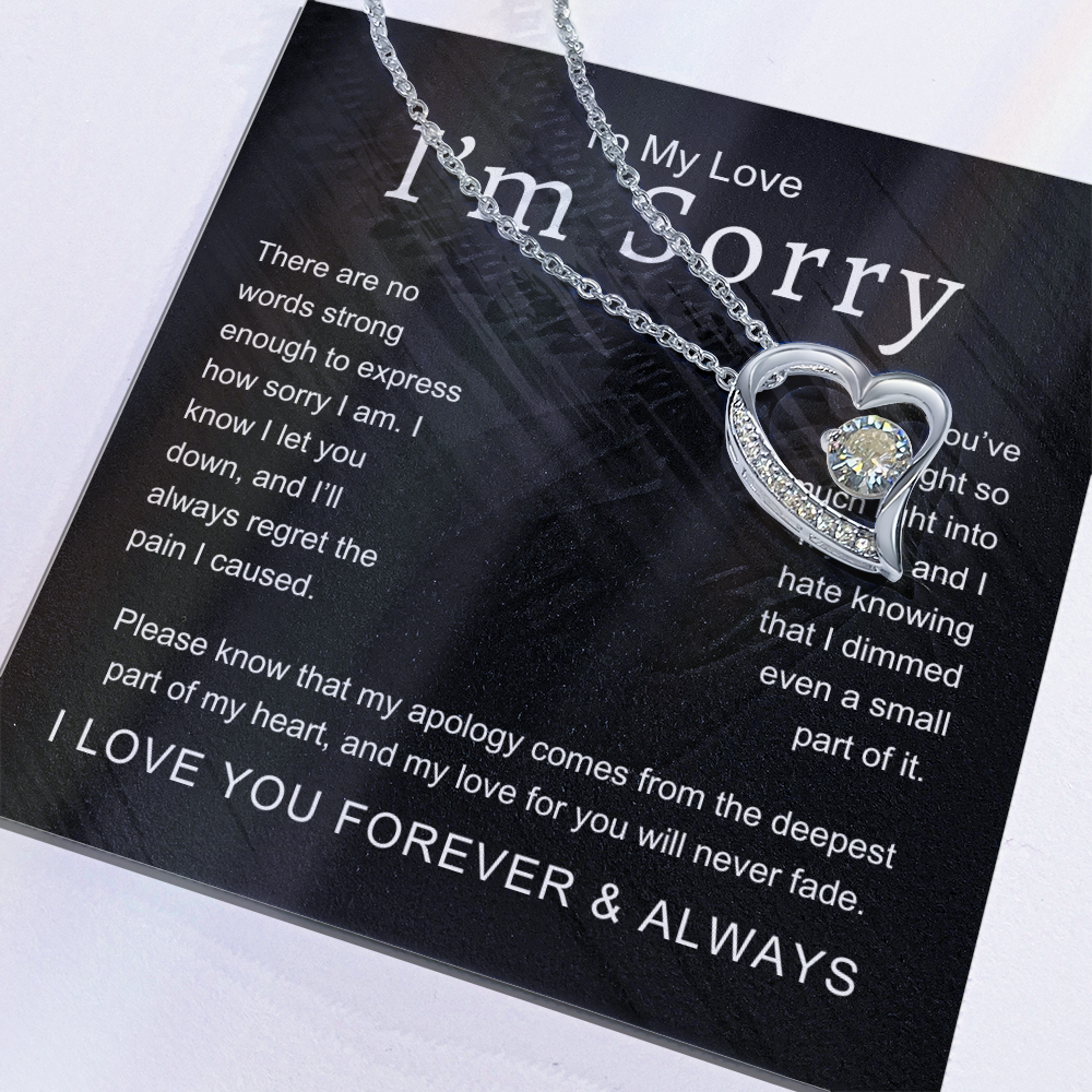 To My Love I'm Sorry There Are No Words Strong Enough Forever Love Necklace