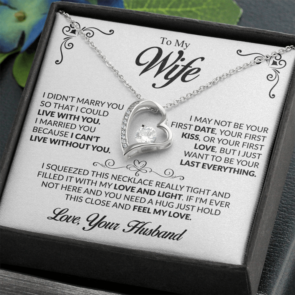 To My Wife I married you because I can't live without you Forever Love Necklace