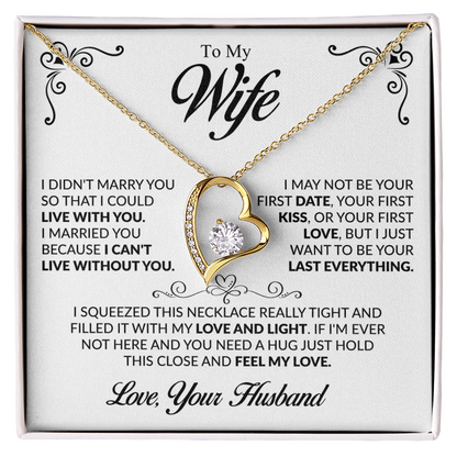 To My Wife I married you because I can't live without you Forever Love Necklace