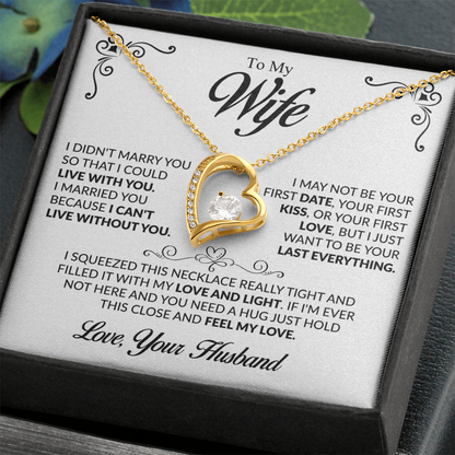 To My Wife I married you because I can't live without you Forever Love Necklace